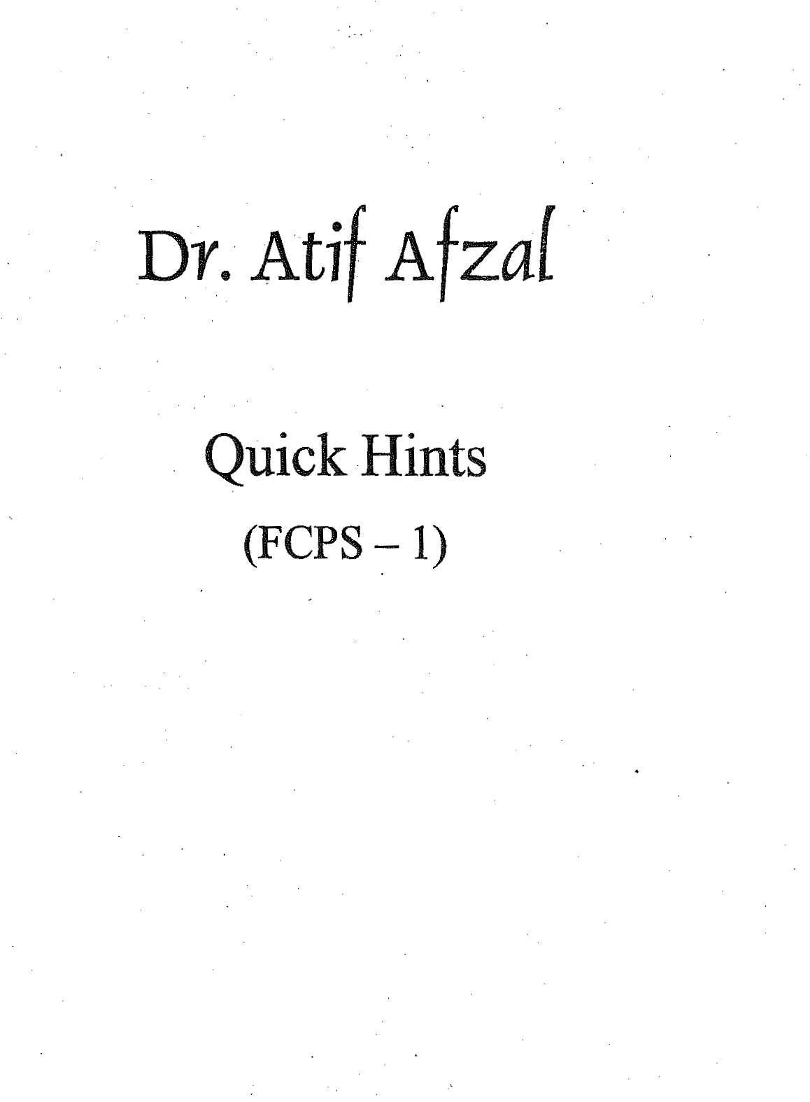 Read more about the article Dr. Atif Afzal’s Quick Hints (FCPS – 1)